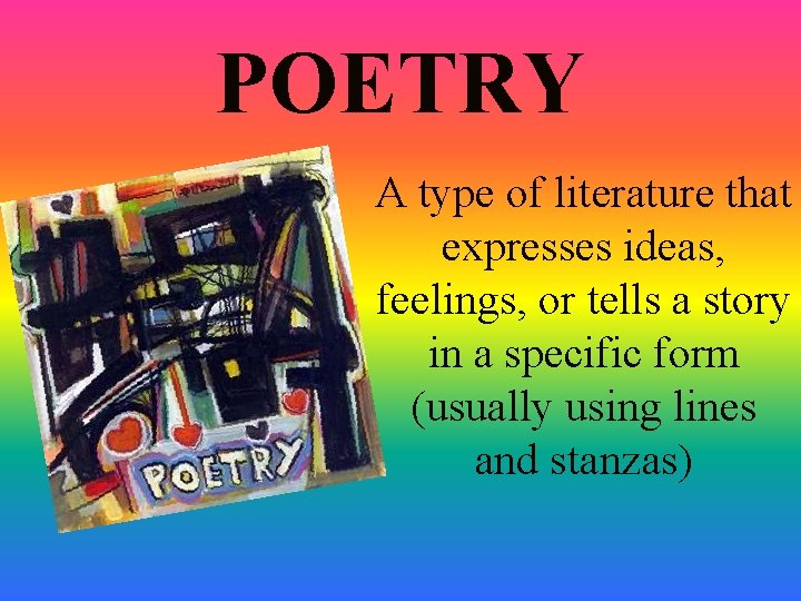 POETRY A type of literature that expresses ideas, feelings, or tells a story in POETRY A type of literature that expresses ideas, feelings, or tells a story in