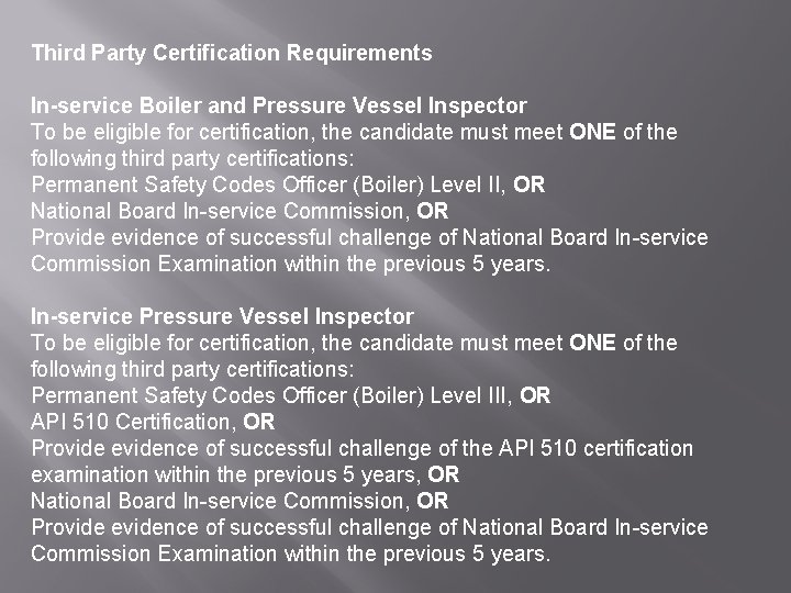 Third Party Certification Requirements In-service Boiler and Pressure Vessel Inspector To be eligible for