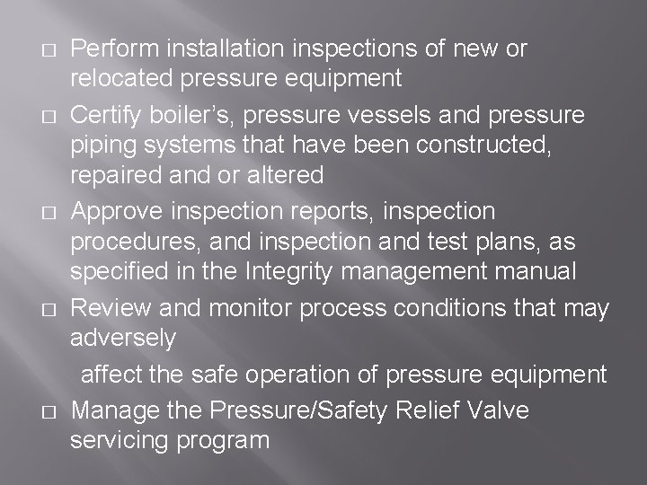 � � � Perform installation inspections of new or relocated pressure equipment Certify boiler’s,