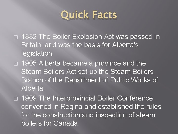 Quick Facts � � � 1882 The Boiler Explosion Act was passed in Britain,