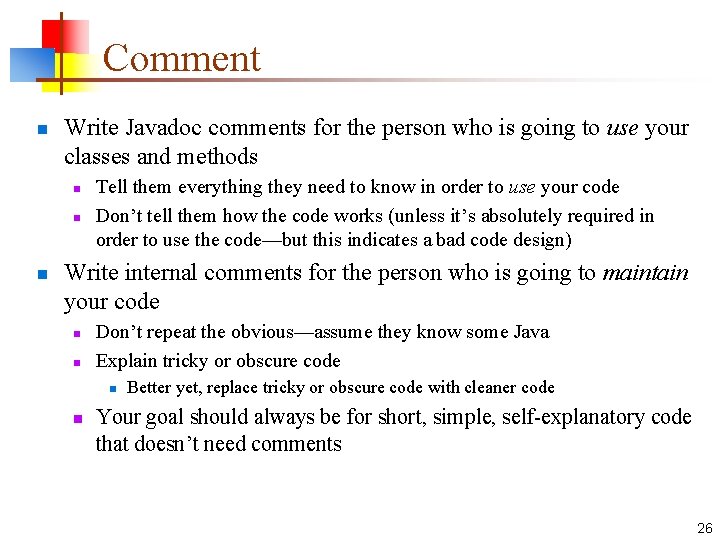 Comment n Write Javadoc comments for the person who is going to use your