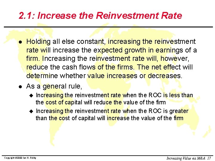 2. 1: Increase the Reinvestment Rate l l Holding all else constant, increasing the