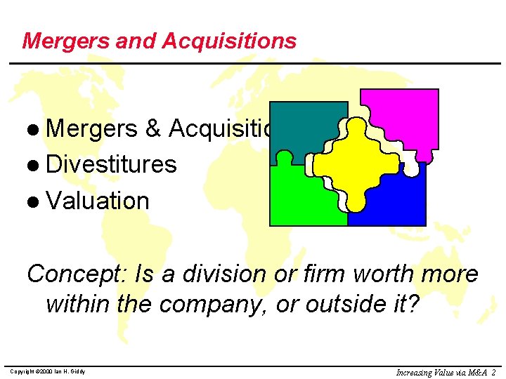 Mergers and Acquisitions l Mergers & Acquisitions l Divestitures l Valuation Concept: Is a