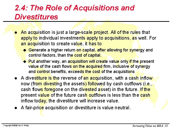 2. 4: The Role of Acquisitions and Divestitures l An acquisition is just a