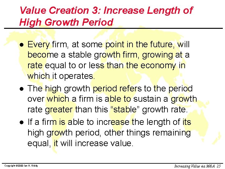 Value Creation 3: Increase Length of High Growth Period l l l Every firm,