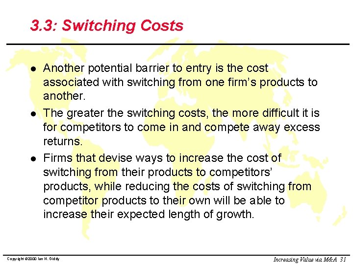 3. 3: Switching Costs l l l Another potential barrier to entry is the