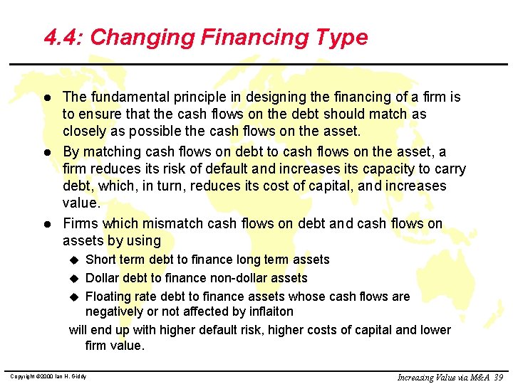 4. 4: Changing Financing Type l l l The fundamental principle in designing the