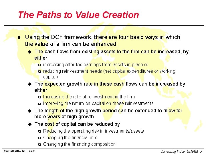 The Paths to Value Creation l Using the DCF framework, there are four basic