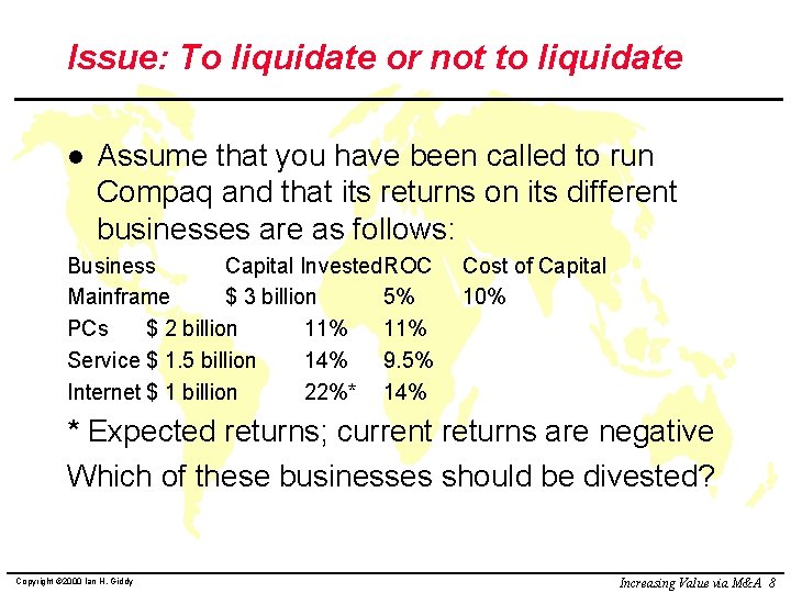 Issue: To liquidate or not to liquidate l Assume that you have been called