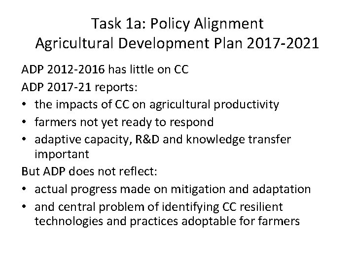 Task 1 a: Policy Alignment Agricultural Development Plan 2017 -2021 ADP 2012 -2016 has