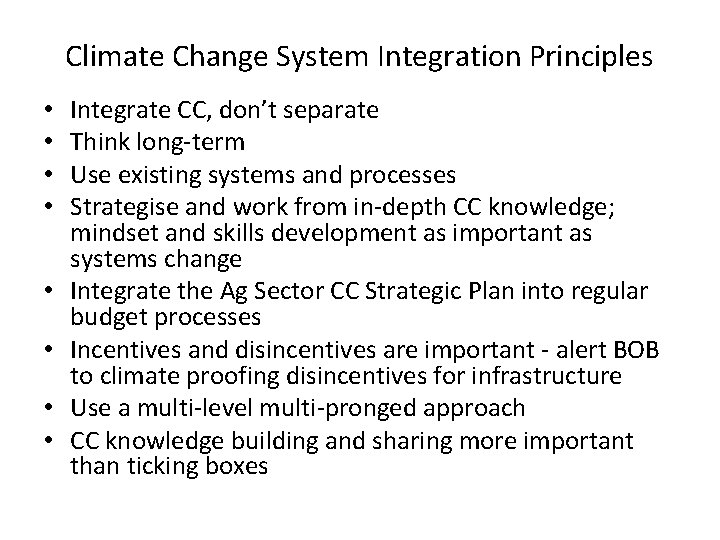 Climate Change System Integration Principles • • Integrate CC, don’t separate Think long-term Use