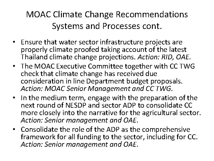 MOAC Climate Change Recommendations Systems and Processes cont. • Ensure that water sector infrastructure