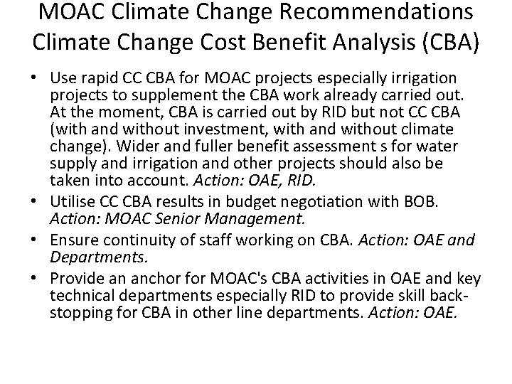 MOAC Climate Change Recommendations Climate Change Cost Benefit Analysis (CBA) • Use rapid CC