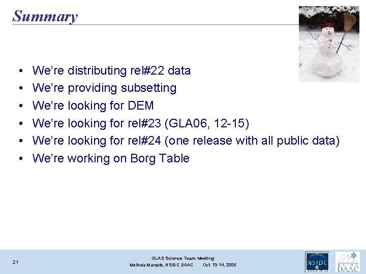 Summary • • • 21 We’re distributing rel#22 data We’re providing subsetting We’re looking Summary • • • 21 We’re distributing rel#22 data We’re providing subsetting We’re looking