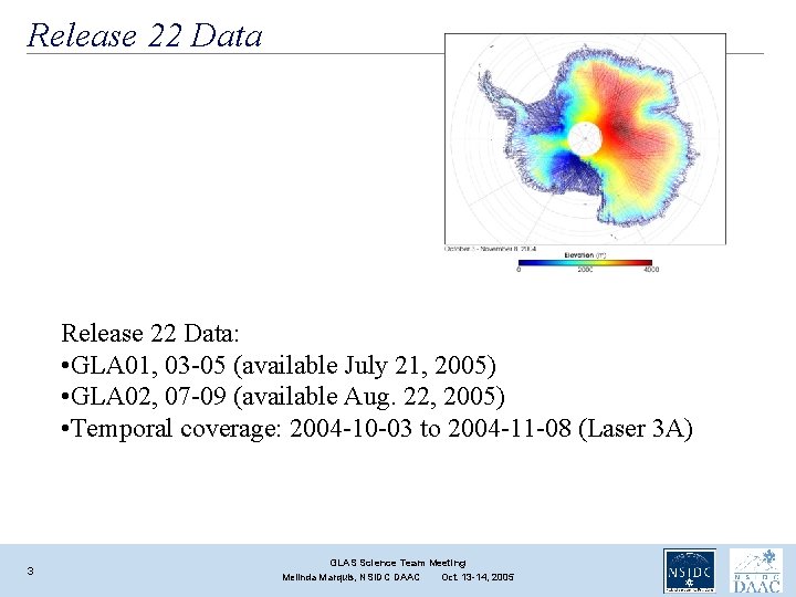 Release 22 Data: • GLA 01, 03 -05 (available July 21, 2005) • GLA Release 22 Data: • GLA 01, 03 -05 (available July 21, 2005) • GLA