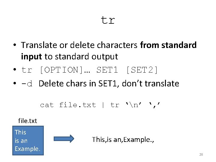 tr • Translate or delete characters from standard input to standard output • tr tr • Translate or delete characters from standard input to standard output • tr