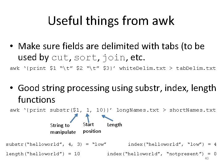 Useful things from awk • Make sure fields are delimited with tabs (to be Useful things from awk • Make sure fields are delimited with tabs (to be