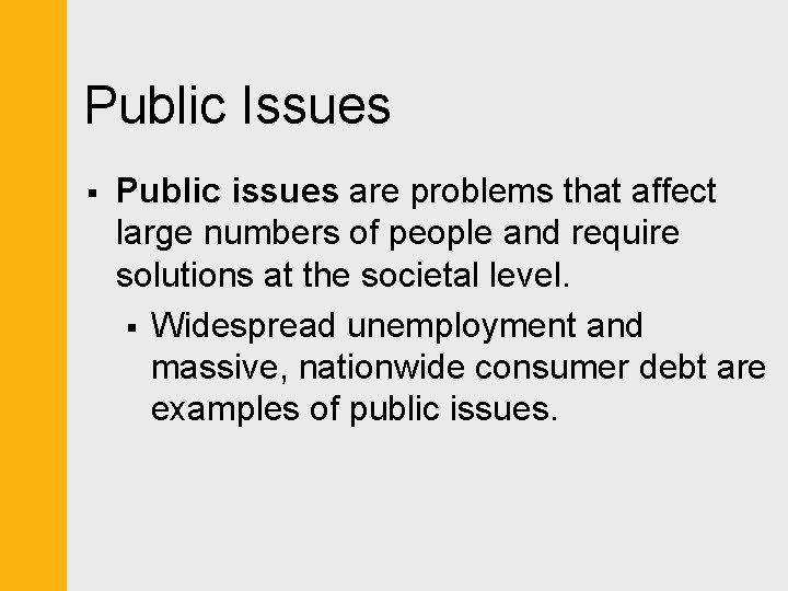 Public Issues § Public issues are problems that affect large numbers of people and