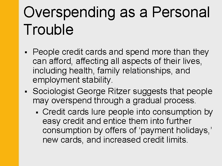 Overspending as a Personal Trouble § § People credit cards and spend more than