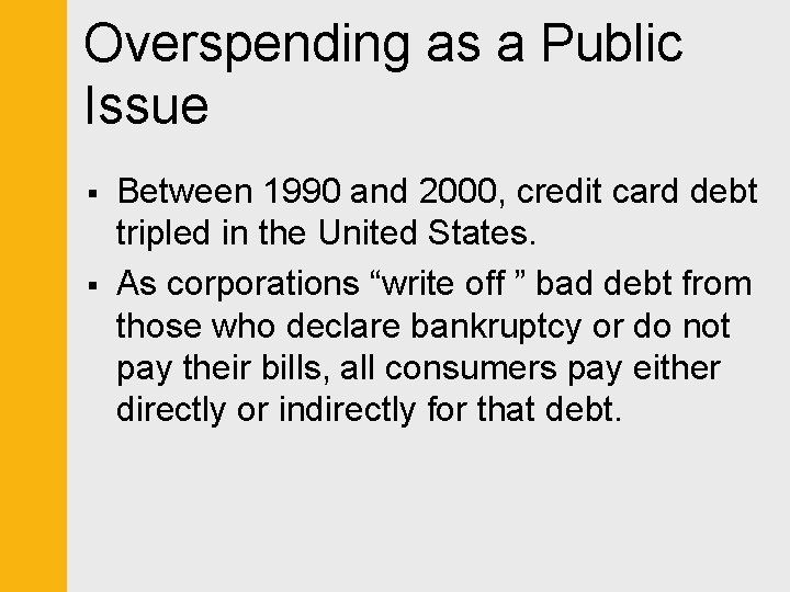 Overspending as a Public Issue § § Between 1990 and 2000, credit card debt