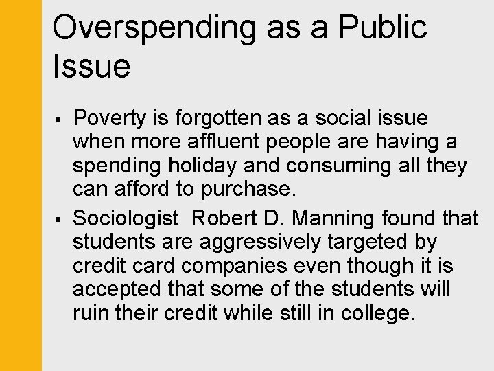 Overspending as a Public Issue § § Poverty is forgotten as a social issue