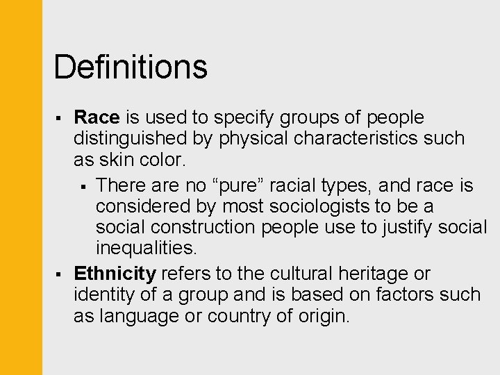 Definitions § § Race is used to specify groups of people distinguished by physical