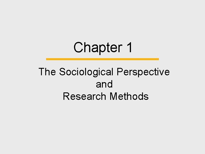 Chapter 1 The Sociological Perspective and Research Methods 