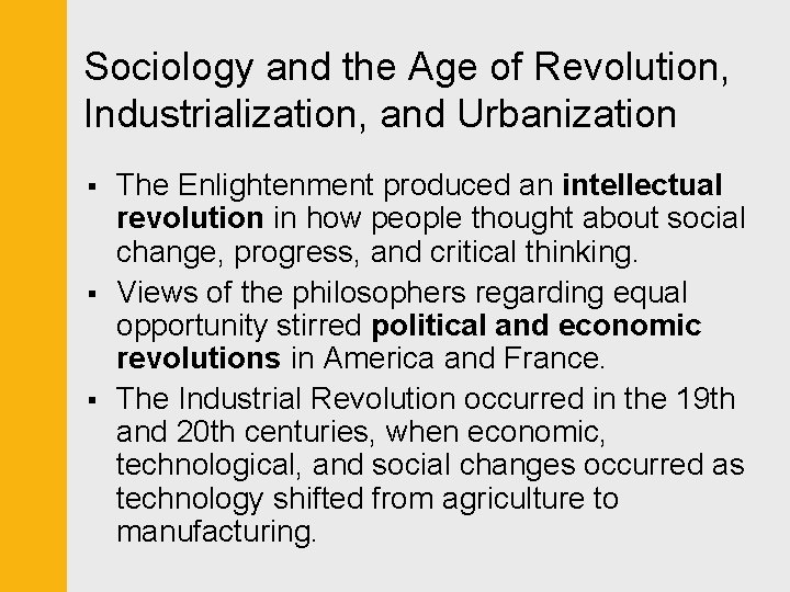 Sociology and the Age of Revolution, Industrialization, and Urbanization § § § The Enlightenment