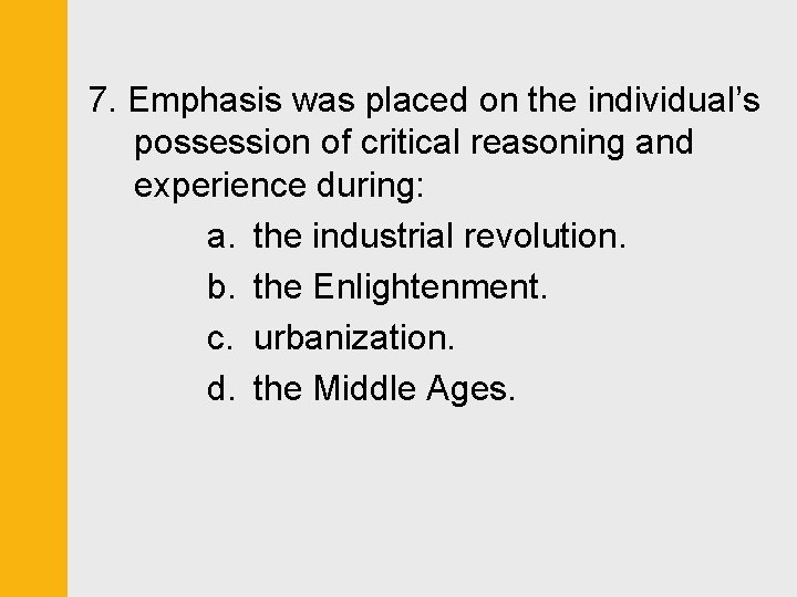 7. Emphasis was placed on the individual’s possession of critical reasoning and experience during: