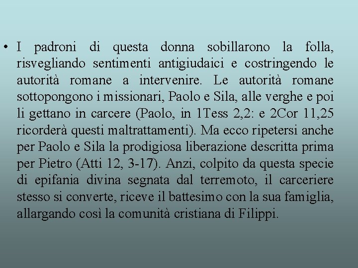  • I padroni di questa donna sobillarono la folla, risvegliando sentimenti antigiudaici e