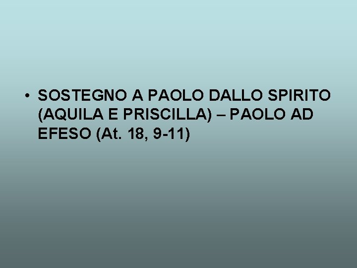  • SOSTEGNO A PAOLO DALLO SPIRITO (AQUILA E PRISCILLA) – PAOLO AD EFESO