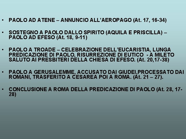  • PAOLO AD ATENE – ANNUNCIO ALL’AEROPAGO (At. 17, 16 -34) • SOSTEGNO