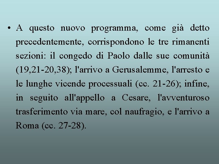  • A questo nuovo programma, come già detto precedentemente, corrispondono le tre rimanenti