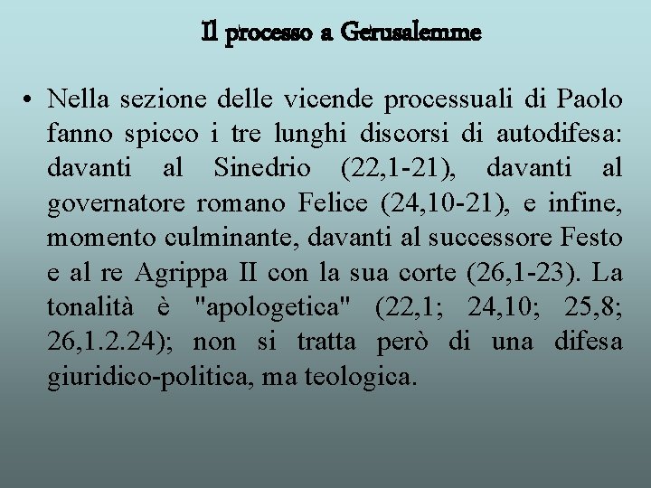 Il processo a Gerusalemme • Nella sezione delle vicende processuali di Paolo fanno spicco