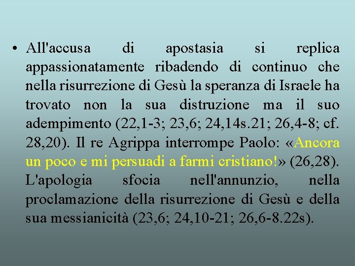  • All'accusa di apostasia si replica appassionatamente ribadendo di continuo che nella risurrezione