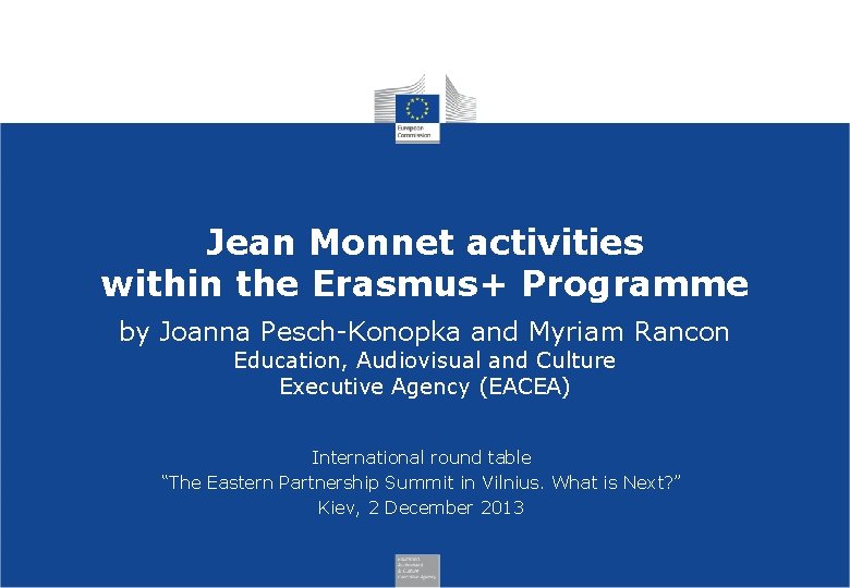 Jean Monnet activities within the Erasmus+ Programme by Joanna Pesch-Konopka and Myriam Rancon Education,