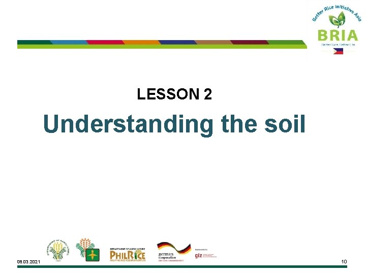 LESSON 2 Understanding the soil 08. 03. 2021 10 