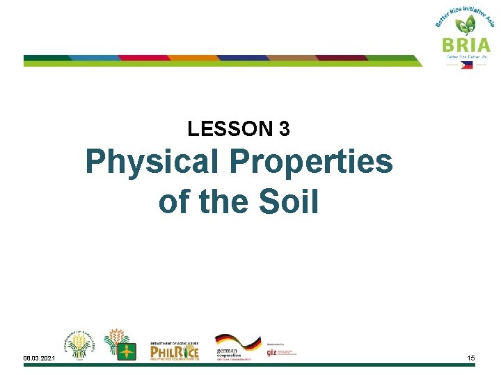 LESSON 3 Physical Properties of the Soil 08. 03. 2021 15 