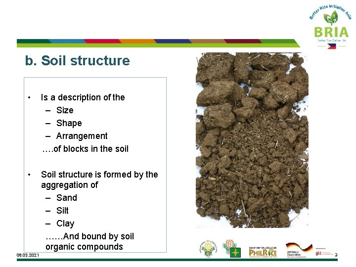 b. Soil structure • Is a description of the – Size – Shape –