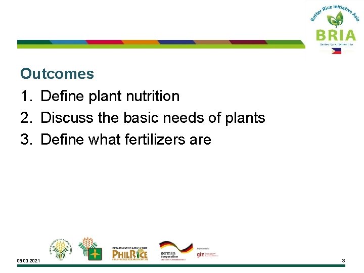 Outcomes 1. Define plant nutrition 2. Discuss the basic needs of plants 3. Define