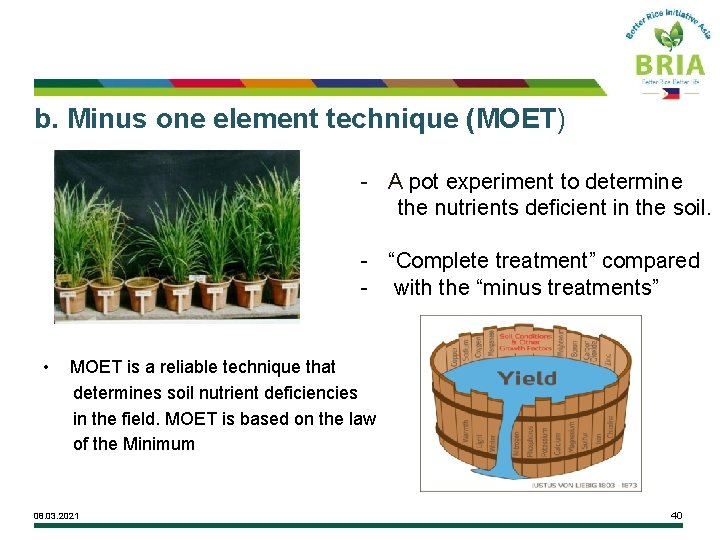 b. Minus one element technique (MOET) - A pot experiment to determine the nutrients