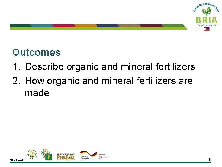 Outcomes 1. Describe organic and mineral fertilizers 2. How organic and mineral fertilizers are