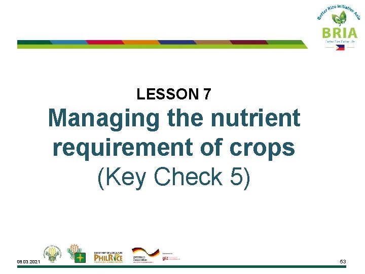 LESSON 7 Managing the nutrient requirement of crops (Key Check 5) 08. 03. 2021