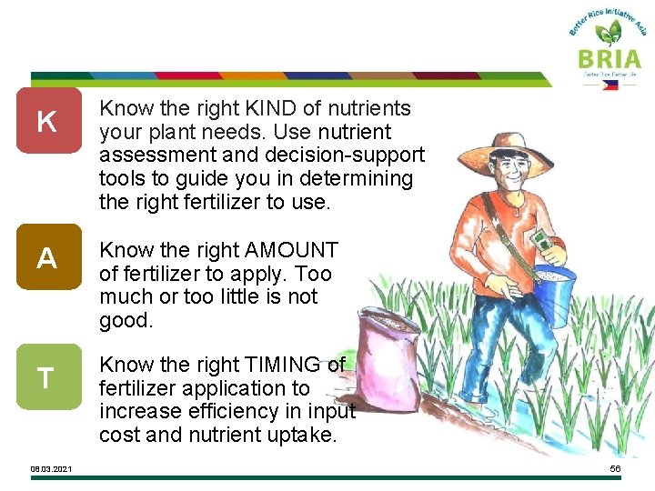 K Know the right KIND of nutrients your plant needs. Use nutrient assessment and