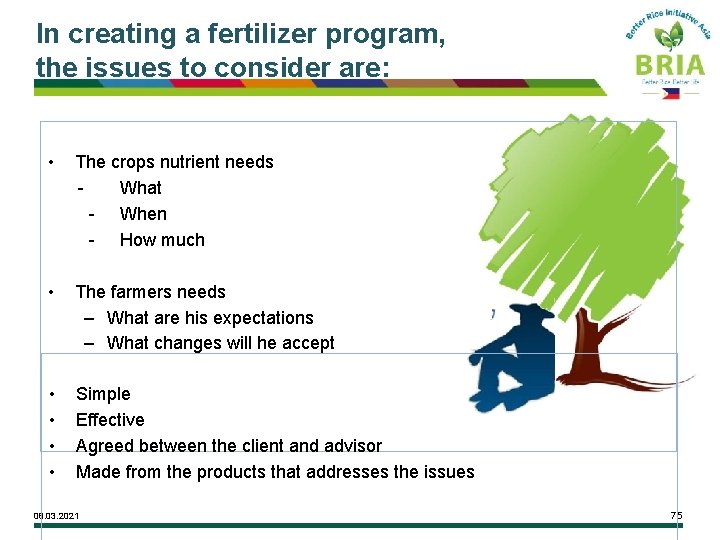 In creating a fertilizer program, the issues to consider are: • The crops nutrient