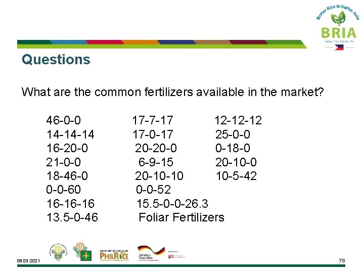 Questions What are the common fertilizers available in the market? 46 -0 -0 17