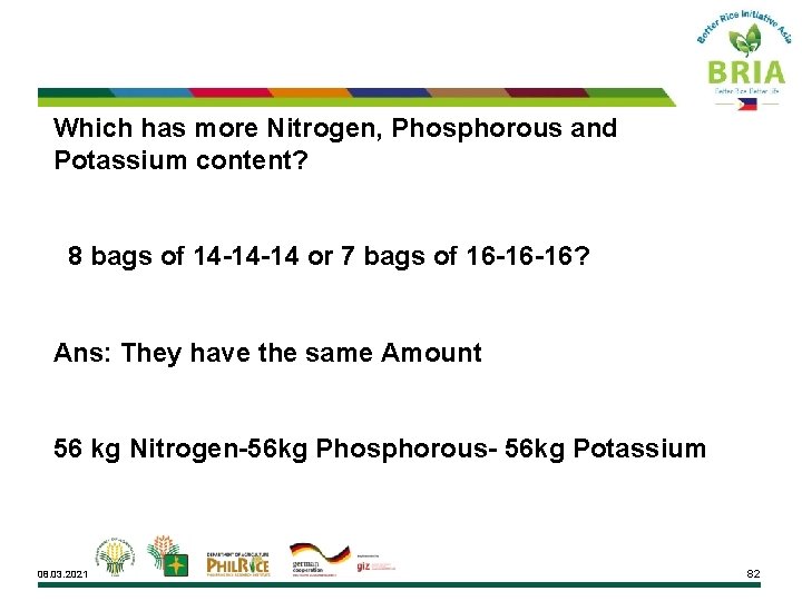 Which has more Nitrogen, Phosphorous and Potassium content? 8 bags of 14 -14 -14
