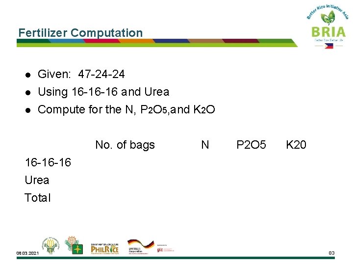 Fertilizer Computation l Given: 47 -24 -24 Using 16 -16 -16 and Urea l