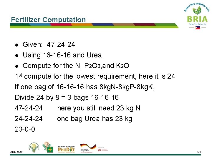 Fertilizer Computation l l Given: 47 -24 -24 Using 16 -16 -16 and Urea