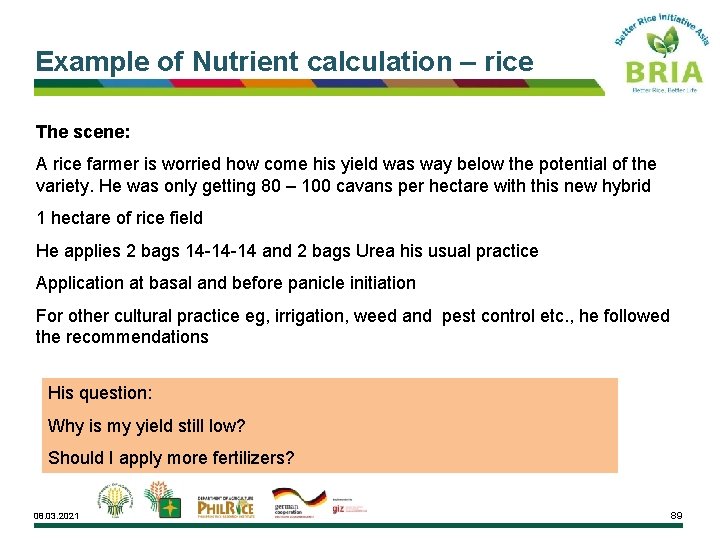 Example of Nutrient calculation – rice The scene: A rice farmer is worried how